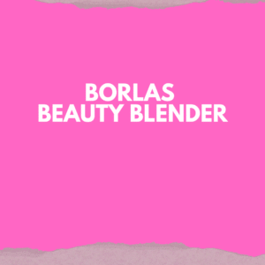 Borlas / Beauty blender