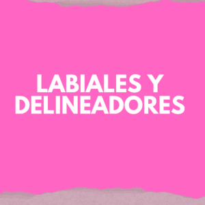 Labiales y delineadores