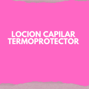 Loción capilar / Termoprotector