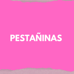 Pestañinas / Pestañas